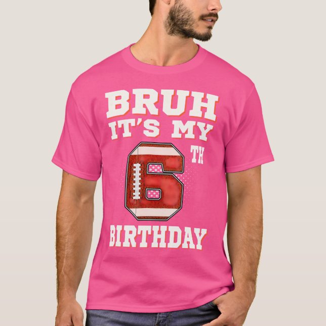 T-shirt Bruh C'Est Mon 6E Anniversaire 6 Ans Football (Devant)