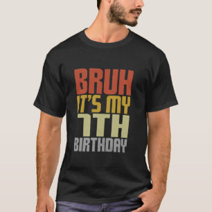 T-shirt Bruh C'est mon 7e anniversaire Retro Anniversaire