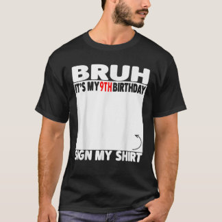 T-shirt Bruh C'est mon 9e anniversaire Signal Mon 9 ans An