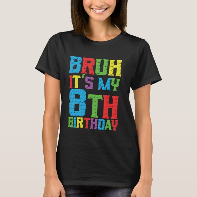 T-shirt Bruh c'est mon anniversaire 8 ans Master Builder 8 (Devant)