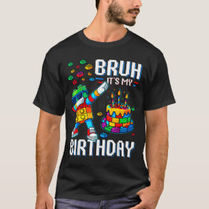 T-shirt Bruh C'est Mon Anniversaire Master Builder Dabant 