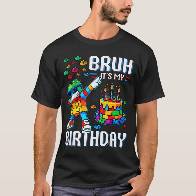 T-shirt Bruh C'est Mon Anniversaire Master Builder Dabant  (Devant)
