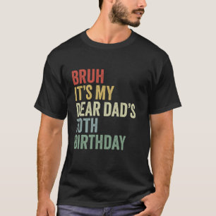 T-shirt Bruh C'est mon cher papa est 70e anniversaire OMG
