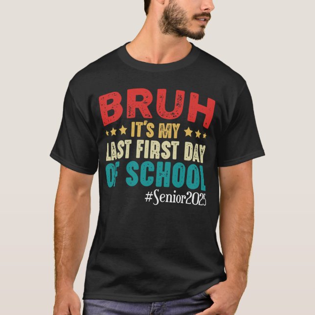 T-shirt Bruh C'est mon Dernier premier jour d'école second (Devant)