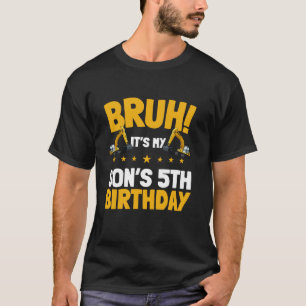 T-shirt Bruh C'est mon fils 5e anniversaire Cons d'excavat