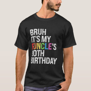 T-shirt Bruh C'est mon oncle anniversaire 90th Funny Uncle