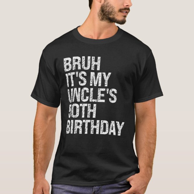 T-shirt Bruh C'est mon oncle est 50e anniversaire Roi Happ (Devant)