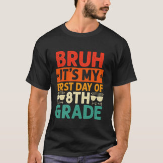 T-shirt Bruh C'est mon premier jour d'enseignant de 8e ann