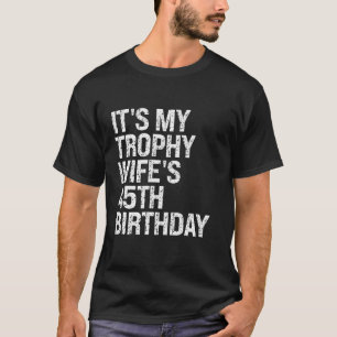 T-shirt Bruh C'est mon Trophée Femme s 45e anniversaire Qu