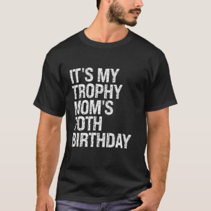 T-shirt Bruh C'est mon Trophée Maman a 70e anniversaire Qu