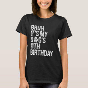 T-shirt Bruh C'est My Funny Dog's 11th Birthday Paw Pet Pe