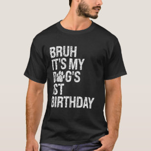 T-shirt Bruh C'est My Funny Dog's 1st Birthday Paw Pet Pet