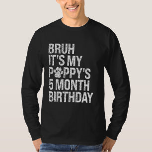 T-shirt Bruh C'est My Puppy's 5 Mois Anniversaire Pet Dog 