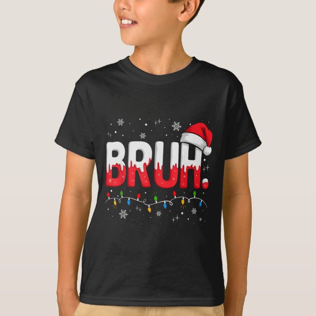 T-shirt Bruh Christmas Shirt Funny Snow Santa Hat Xmas Lig (Devant)