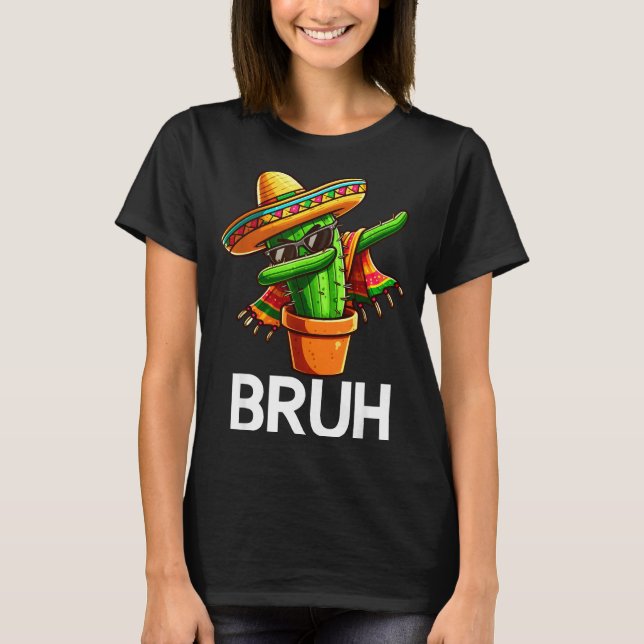 T-shirt Bruh Dabbing Cactus Mexicain Cinco De Mayo Cactus  (Devant)