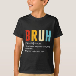T-shirt Bruh Definition Bruh Noun, Citations sarcastiques 