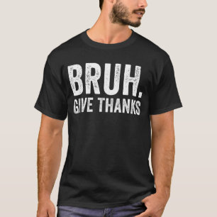 T-shirt Bruh Donne Merci Ado Hommes Thanksgiving Bruh