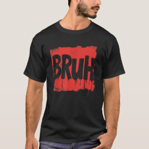 T-shirt Bruh drôle dire mème Bro Boy Girls kids youth te