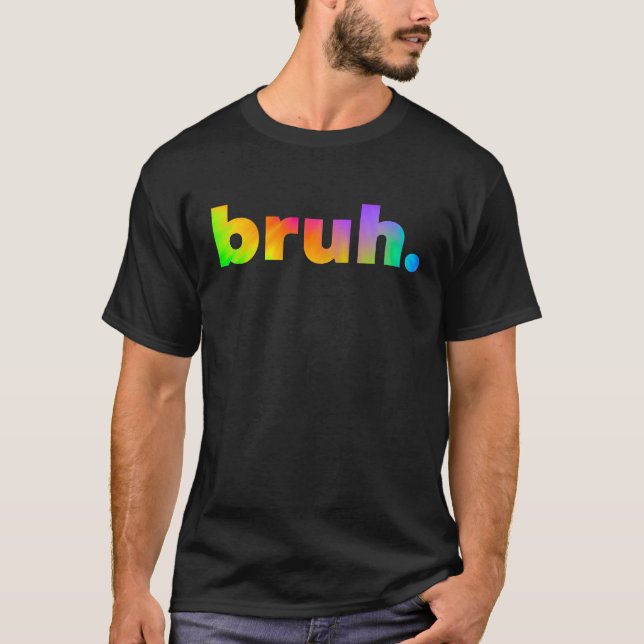 T-shirt Bruh Dude Bro Brah Tie Dye Argot (Devant)