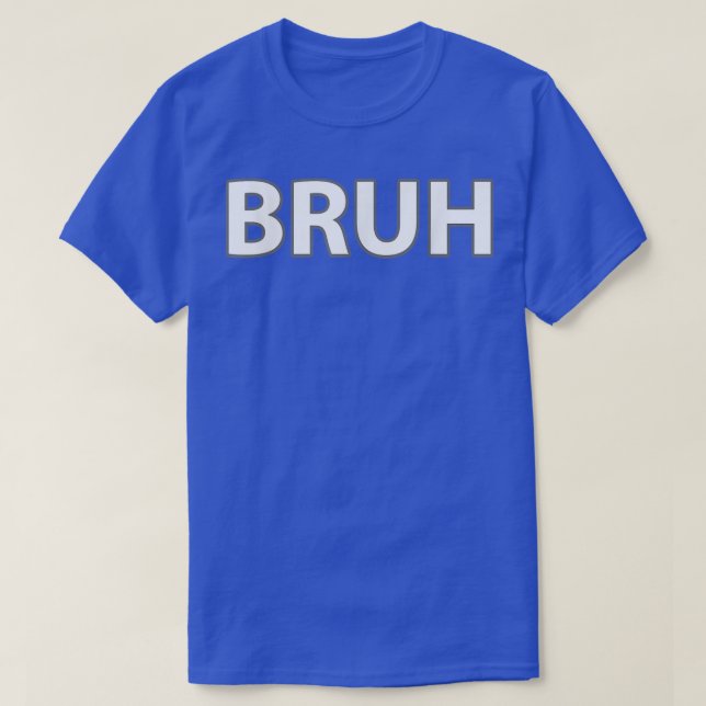 T-shirt BRUH Funny Meme  (Design devant)