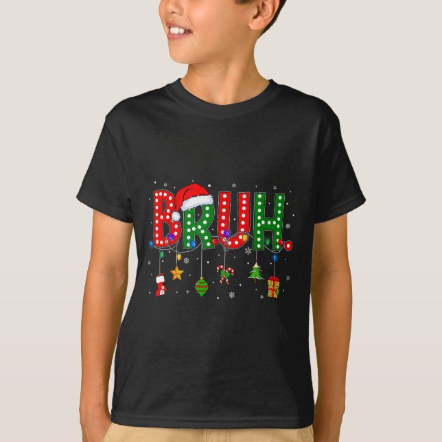 T-shirt Bruh Funny Saying Bro Teens Boys Kids Christmas Pa (Devant)