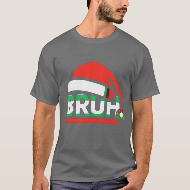 T-shirt Bruh Funny Saying Bro Teens Boys Kids Christmas Pa (Devant)