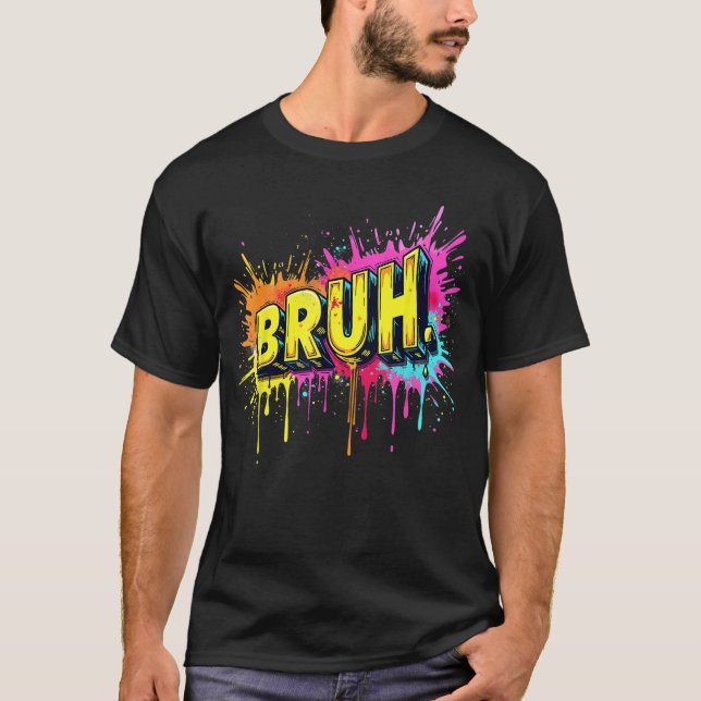 T-shirt Bruh Funny Saying Meme Bro Boy Girls  Youtheen Sla (Devant)