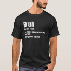 T-shirt Bruh Funny Saying Meme Novelty For Adults Ns