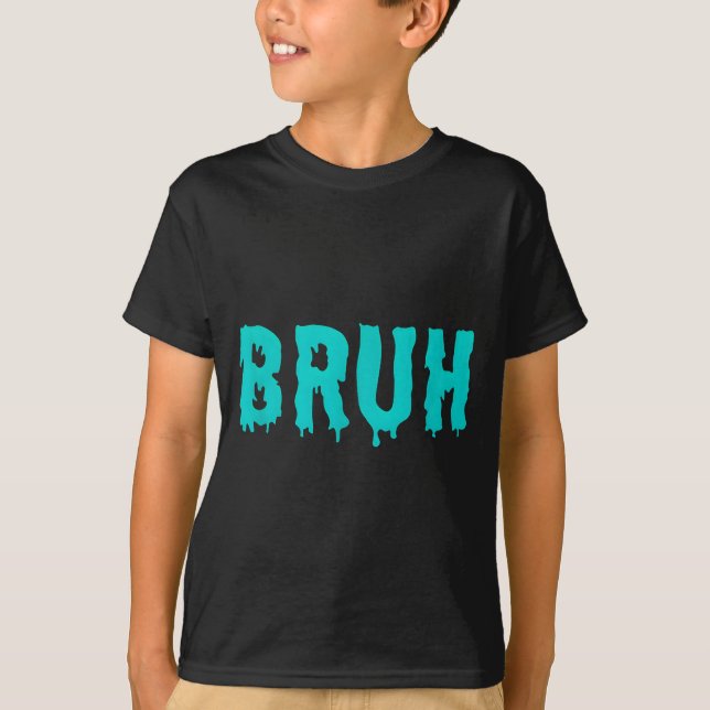 T-shirt Bruh Funny Sayings Shirts For Men Women Kids  (Devant)