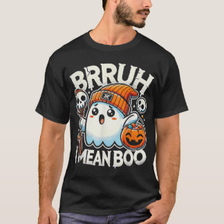 T-shirt Bruh Ghost Halloween Ghost Bruh Je veux dire Boo C