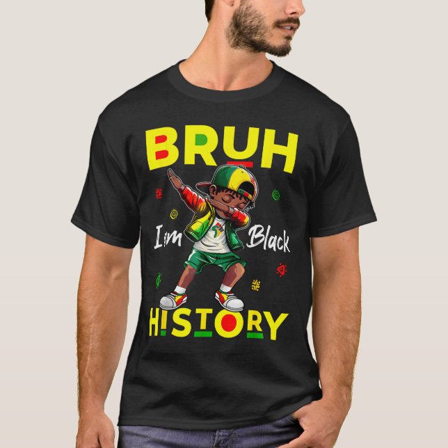 T-shirt Bruh I Am Black History Afro Men Boys Black Histor (Devant)