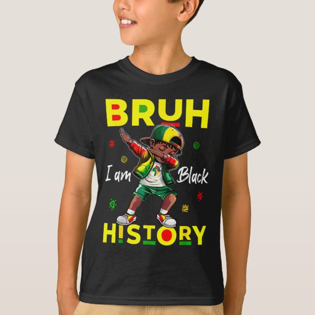 T-shirt Bruh I Am Black History Afro Men Boys Black Histor (Devant)