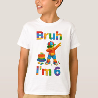 T-shirt Bruh I’m 6 – Funny Block Build Party Kids Birthday