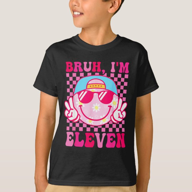 T-shirt Bruh I'm Eleven 11 11th Birthday Girls Groovy 11 Y (Devant)