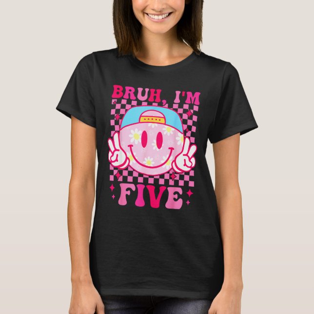 T-shirt Bruh I'm Five 5 5th Birthday Girls Groovy 5 Years  (Devant)