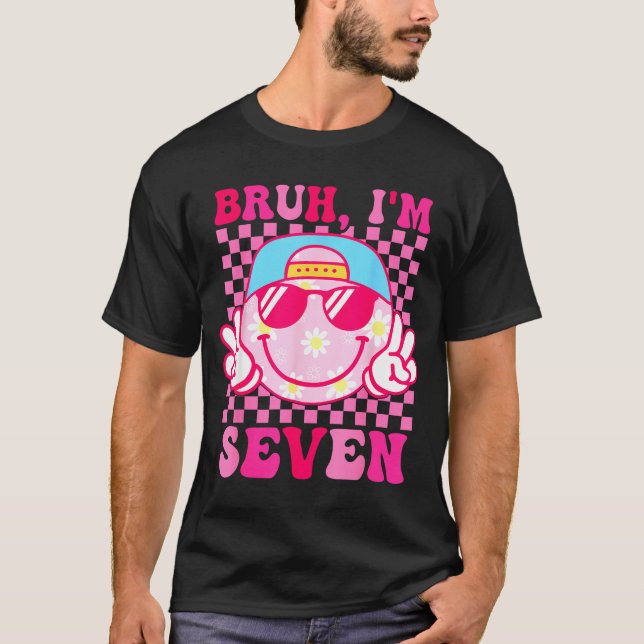 T-shirt Bruh I'm Seven 7 7th Birthday Girls Groovy 7 Years (Devant)