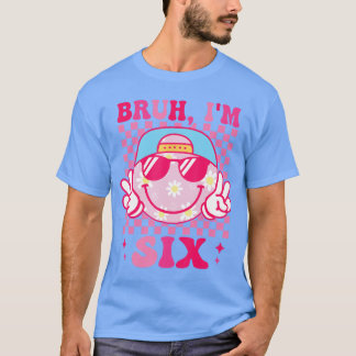 T-shirt Bruh Im Si 6 6th Birthday Groovy Girls 6 Years Old