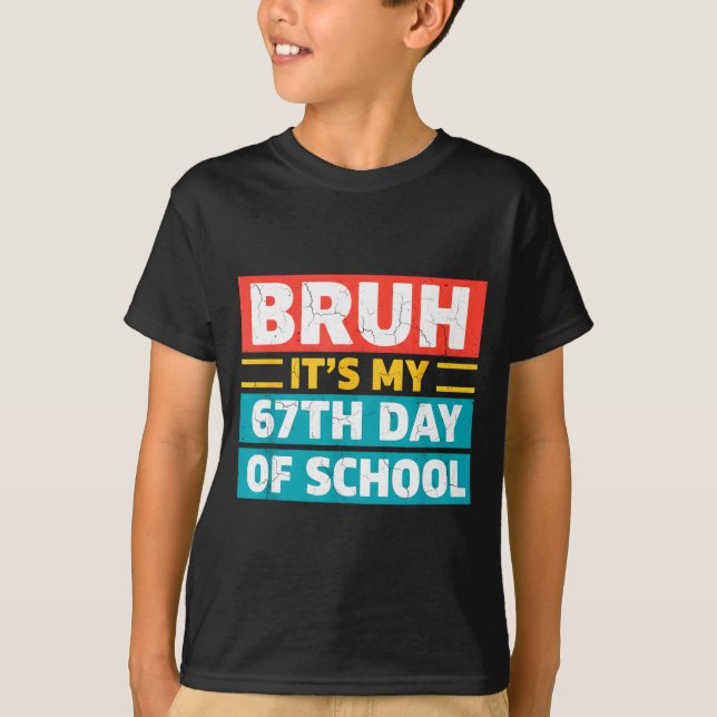 T-shirt Bruh It's My 100th Day Of School Boys Kids 67 Meme (Devant)