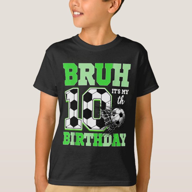 T-shirt Bruh It's My 10th Soccer Birthday Party Birthday B (Devant)