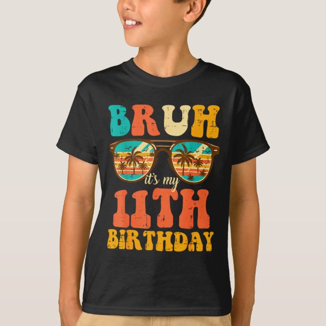 T-shirt Bruh Its My 11th Birthday Sungles 11 Bday Girls Bo (Devant)