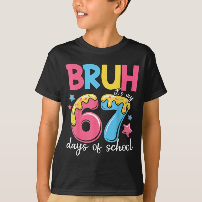 T-shirt Bruh It's My 67 Days Of School Funny 67 Teachers S (Devant)
