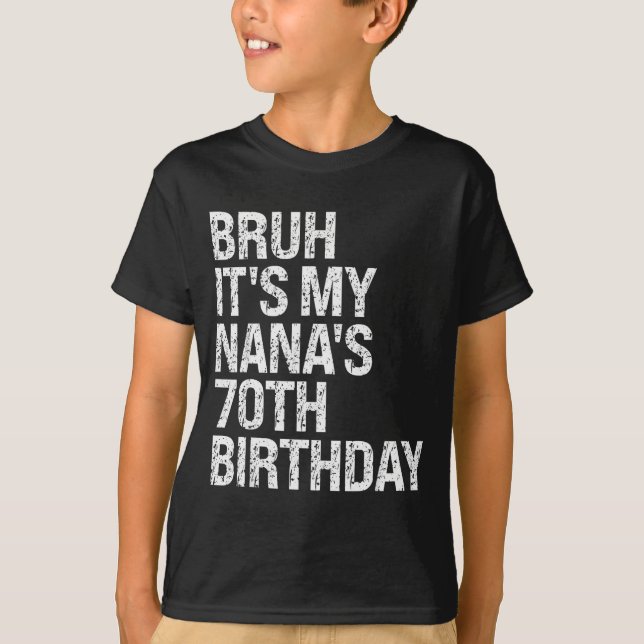T-shirt Bruh It's My Nana's 70th Birthday Queen Crown Happ (Devant)