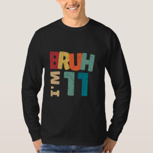 T-shirt Bruh J'ai 11 ans Cadeaux Garçons Filles C'est mon
