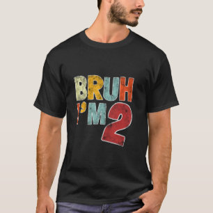 T-shirt Bruh j'ai 2 ans Cadeau pour garçons filles C'est m