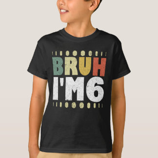 T-shirt Bruh J'ai 6 6e anniversaire Vintage Fille Garçons