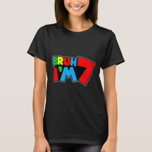 T-shirt Bruh j'ai 7 ans c'est mon 7ème anniversaire Sept 7