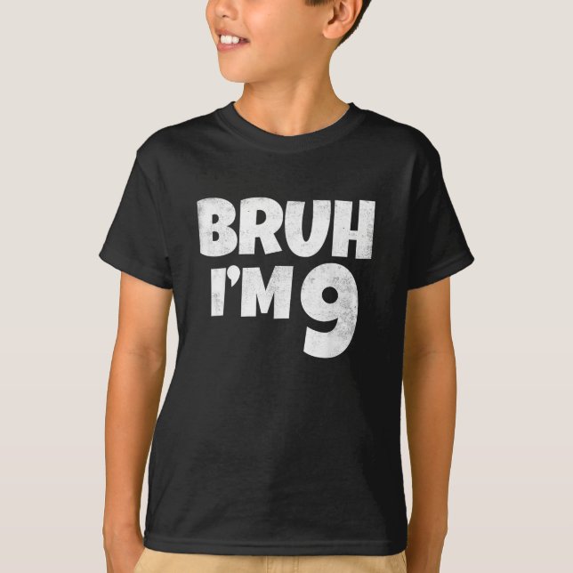 T-shirt Bruh J'ai 9 ans Cadeaux 9e anniversaire garçon neu (Devant)