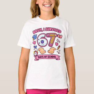 T-shirt Bruh j'ai survécu 67 jours d'école