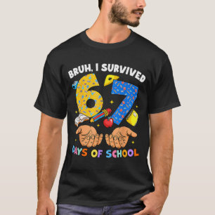 T-shirt Bruh j'ai survécu 67 jours d'école Six Seven Meme 