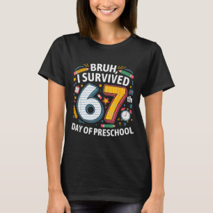 T-shirt Bruh j'ai survécu au 67e jour de maternelle 67 Mem